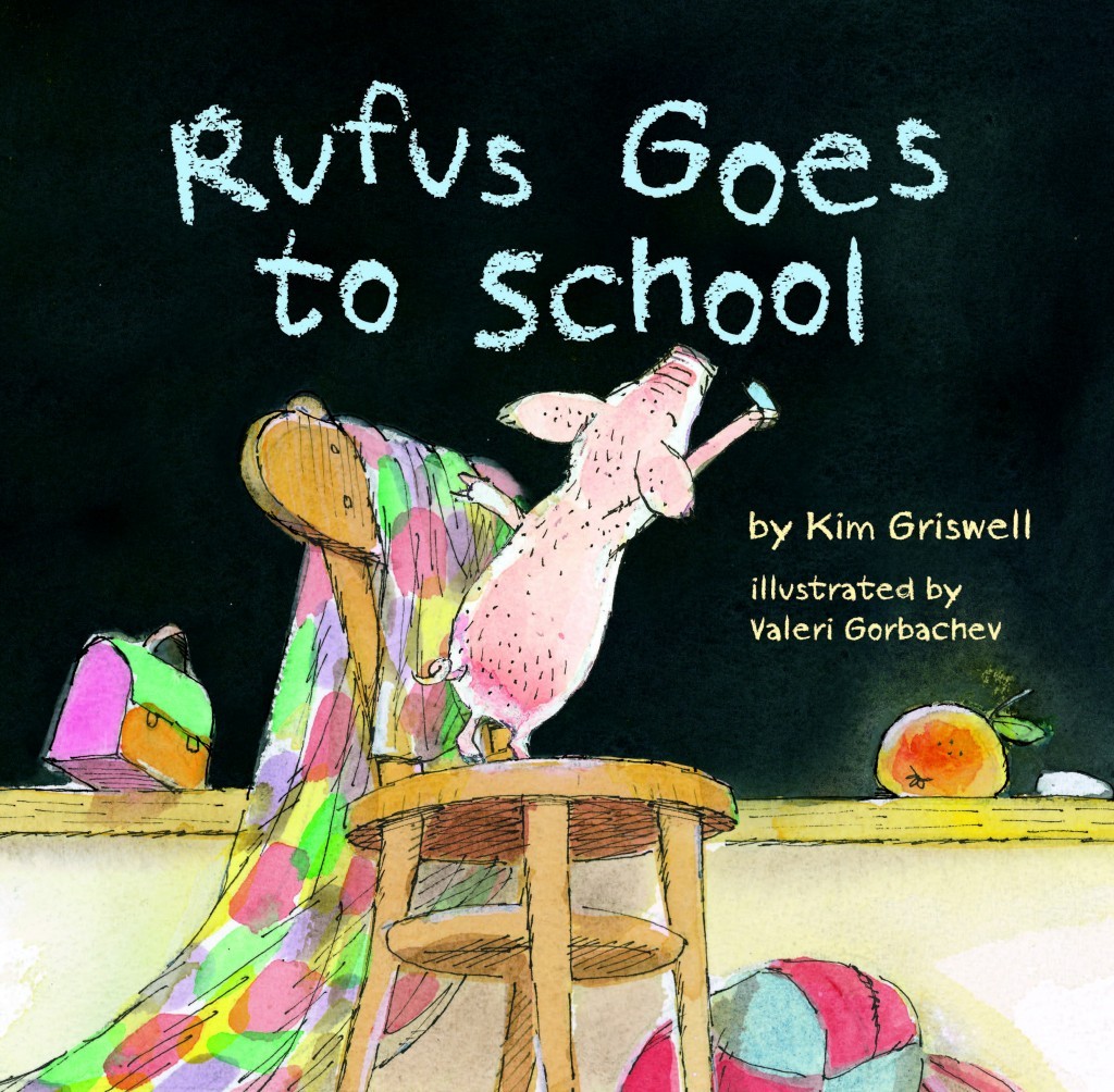 Rufus Goes to School by Kim T. Griswell