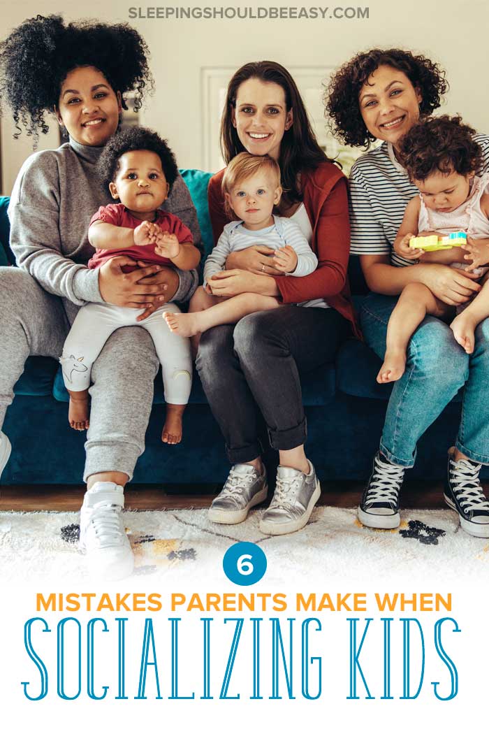 6 Mistakes to Avoid when Socializing Your Child