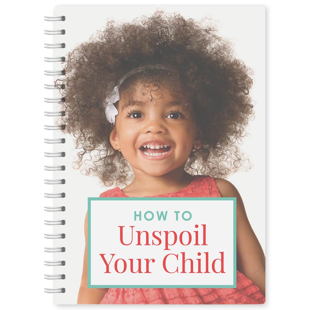 How to Unspoil Your Child