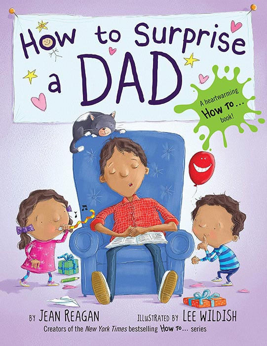 How to Surprise a Dad by Jean Reagan