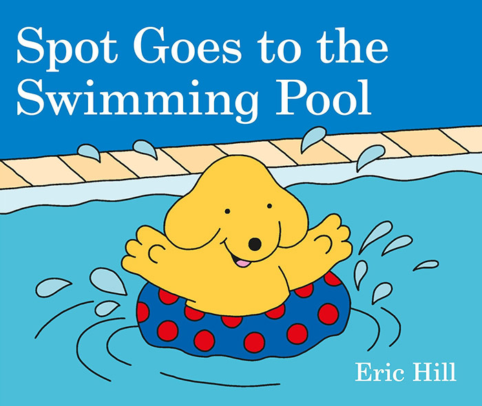Spot Goes to the Swimming Pool by Eric Hill