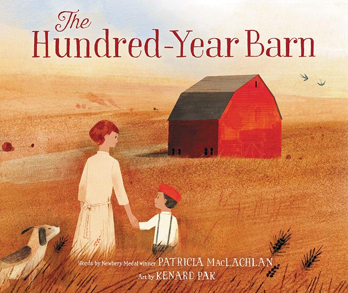 The Hundred-Year Barn by by Patricia MacLachlan and Kenard Pak