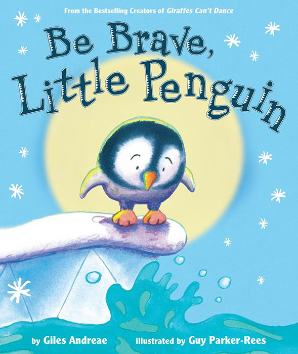 Be Brave, Little Penguin by Giles Andreae