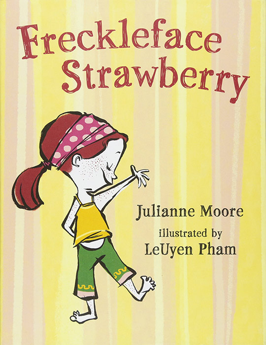 Freckleface Strawberry by Julianne Moore