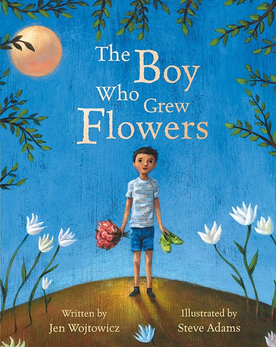 The Boy Who Grew Flowers by Jennifer Wojtowicz