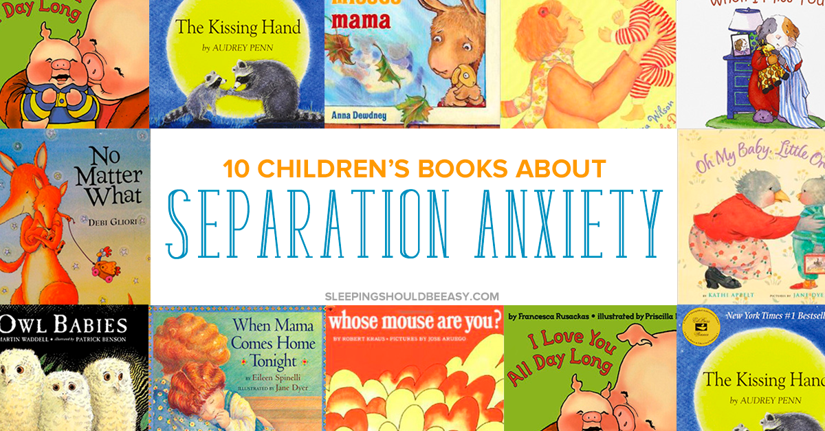 11 Children's Books about Separation Anxiety to Comfort