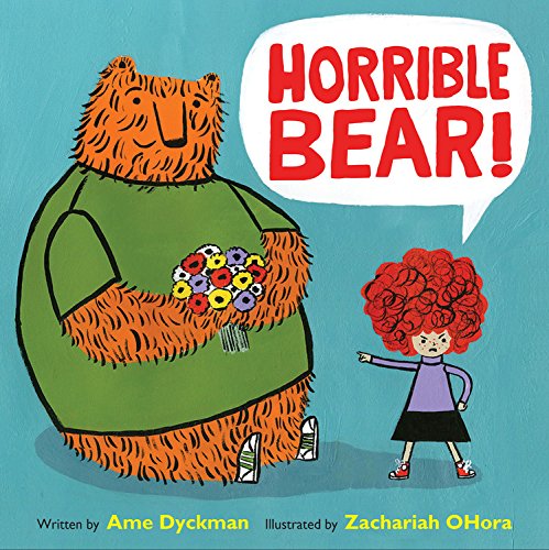 Horrible Bear by Ame Dyckman