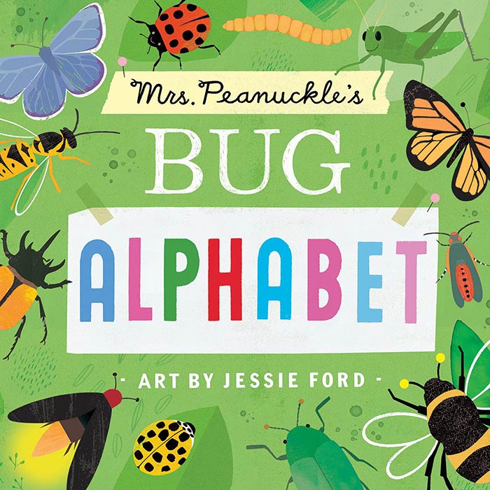Mrs. Peanuckle's Bug Alphabet by Mrs. Peanuckle and Jessie Ford