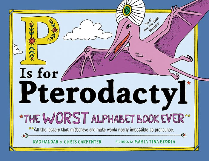 P Is for Pterodactyl by Raj Haldar, Chris Carpenter, and Maria Beddia