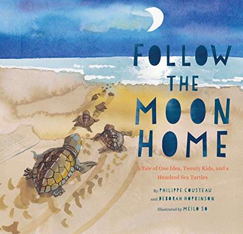 Follow the Moon Home by Philippe Cousteau