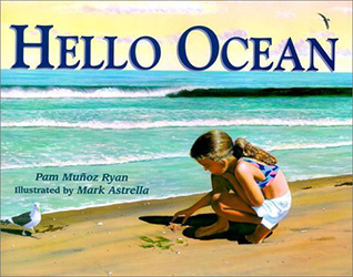 Hello Ocean by Pam Muñoz Ryan