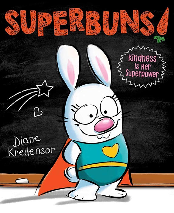 Superbuns!: Kindness Is Her Superpower by Diane Kredensor