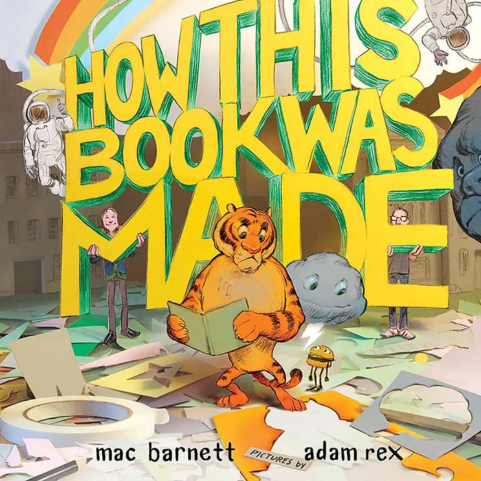 How This Book Was Made by Mac Barnett and Adam Rex