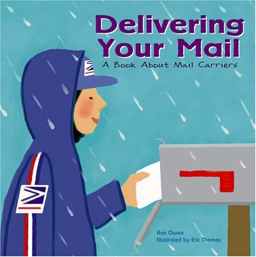 Delivering Your Mail: A Book About Mail Carriers by Ann Owen