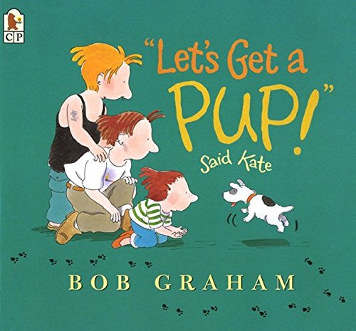 "Let's Get a Pup!" said Kate by Bob Graham