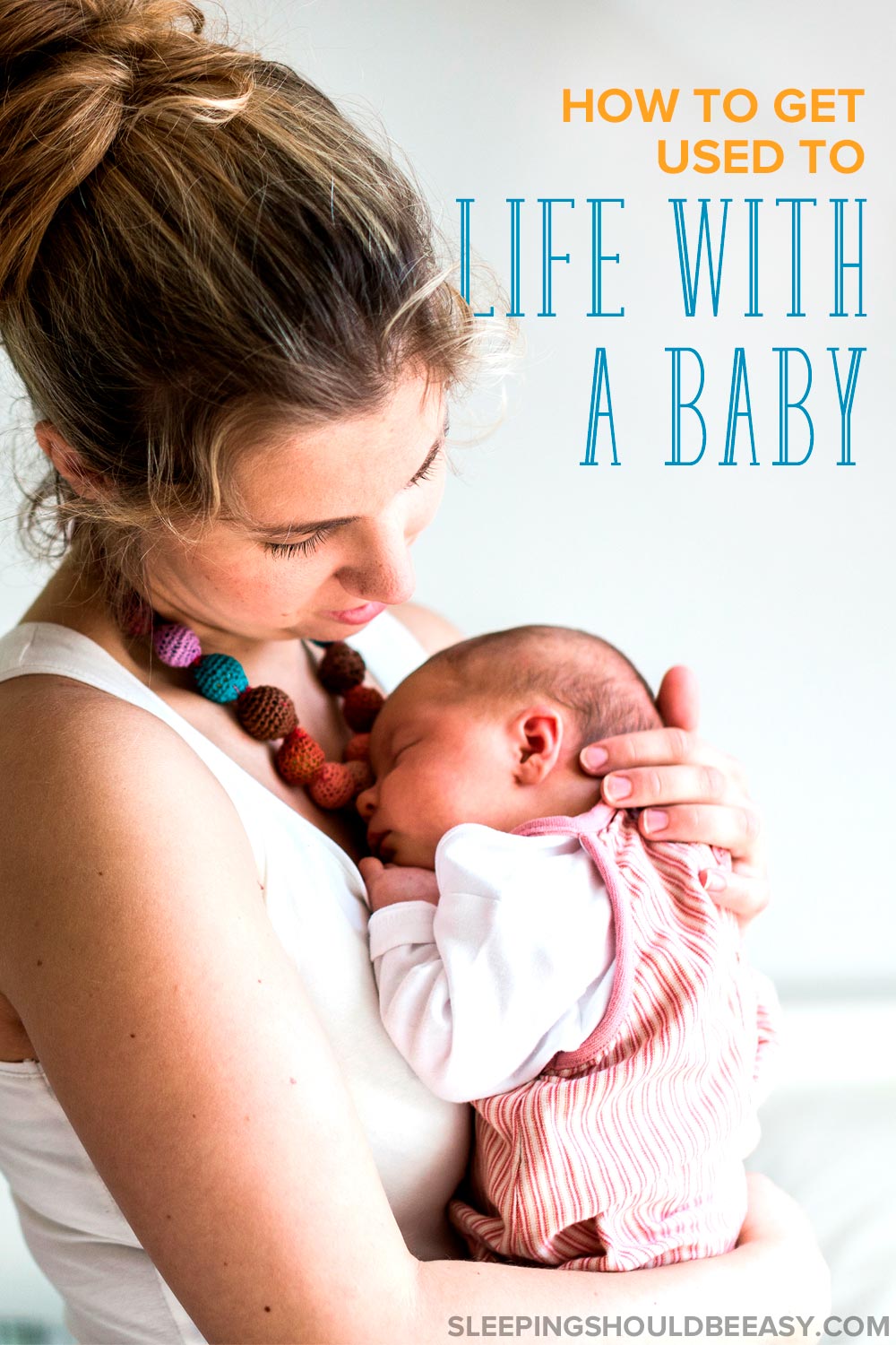 Adjusting to Motherhood: How to Get Used to Life with a Baby
