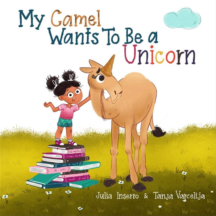 My Camel Wants to Be a Unicorn by Julia Inserro