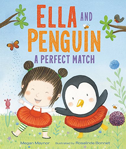 Ella and Penguin: A Perfect Match by Megan Maynor