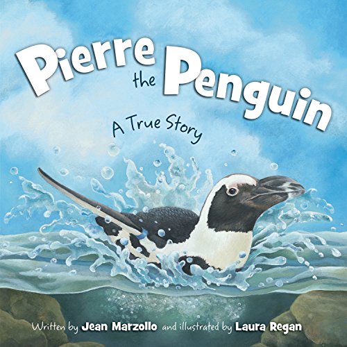 Pierre the Penguin: A True Story by Jean Marzollo