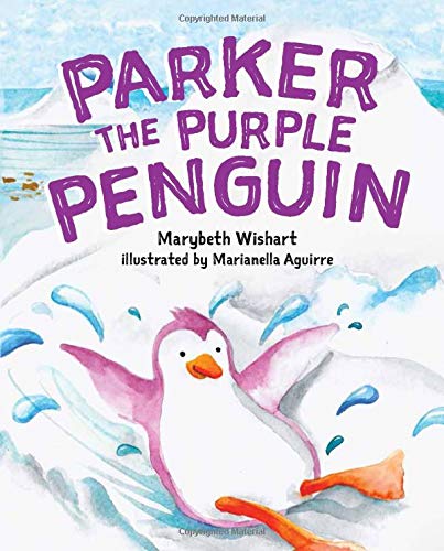 Parker the Purple Penguin by Marybeth Wishart
