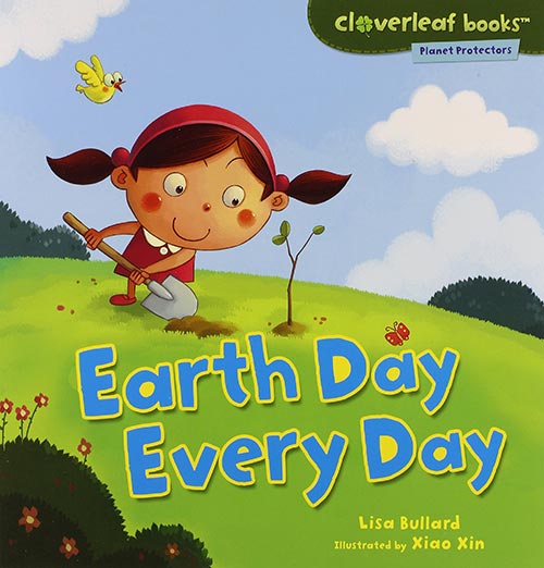 Earth Day Every Day by Lisa Bullard