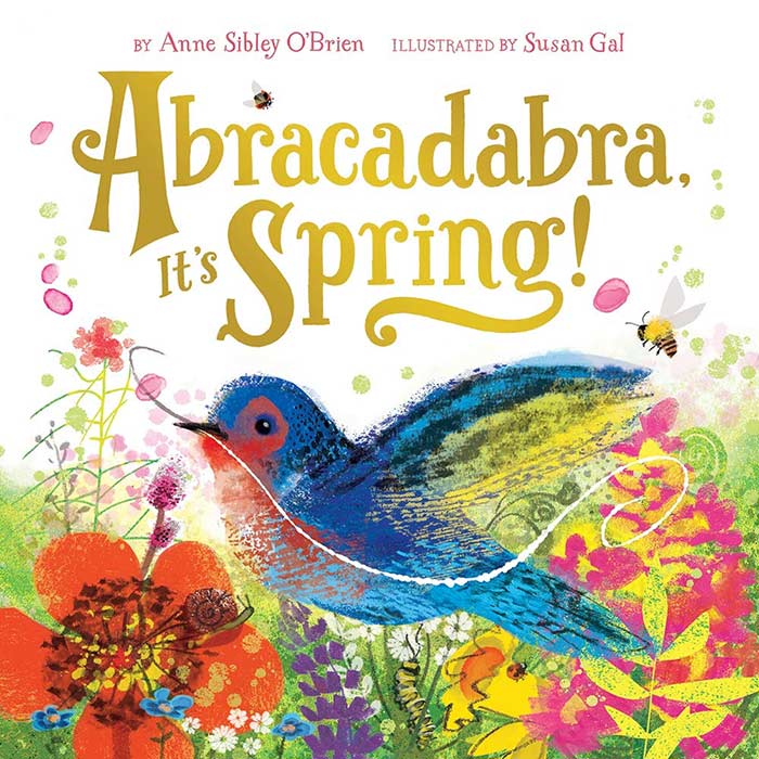 Abracadabra, It's Spring! by Anne Sibley O'Brien