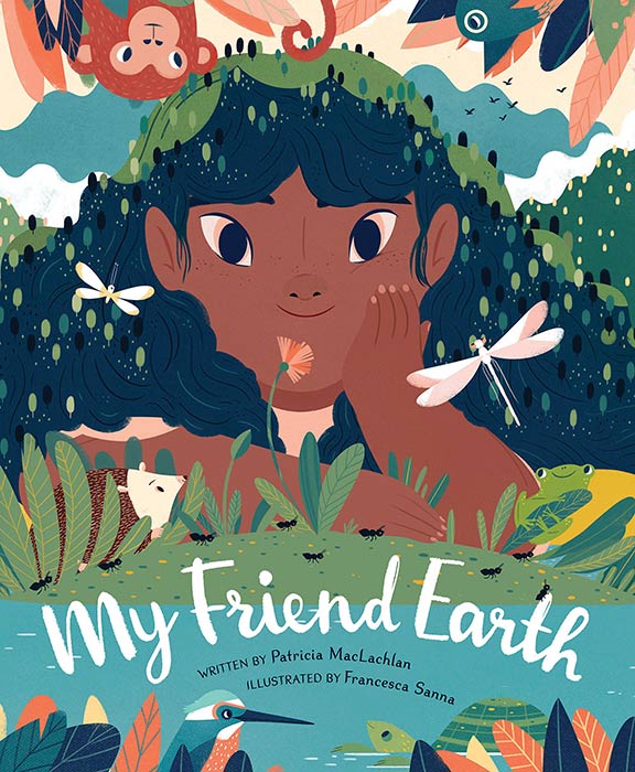 My Friend Earth by Patricia MacLachlan and Francesca Sanna