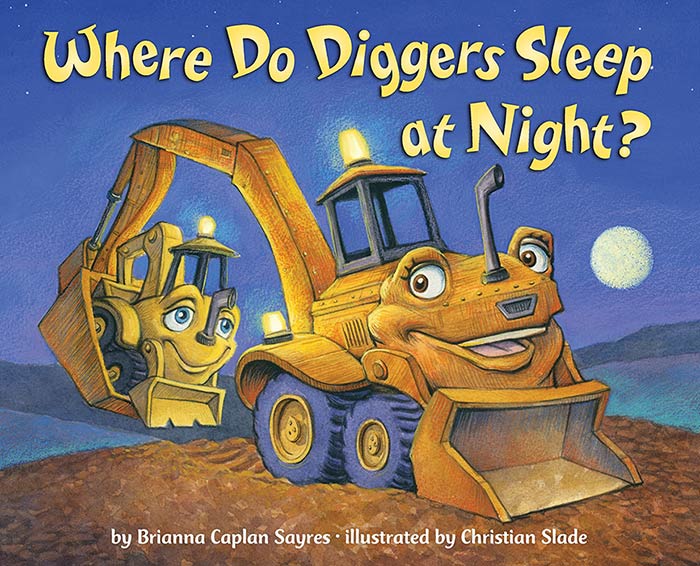 Where Do Diggers Sleep at Night by Brianna Caplan Sayres