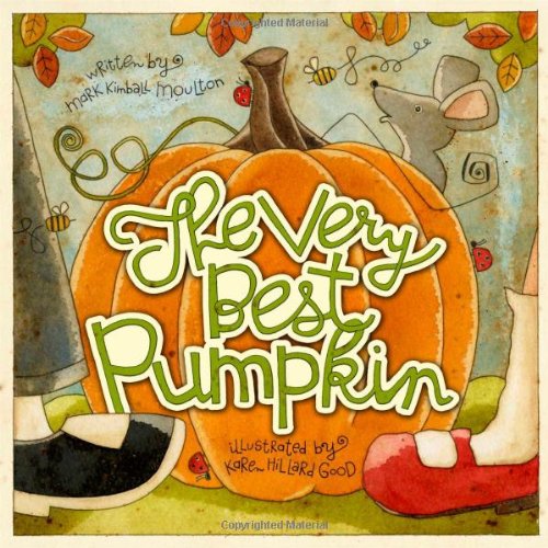 The Very Best Pumpkin by Mark Kimball Moulton