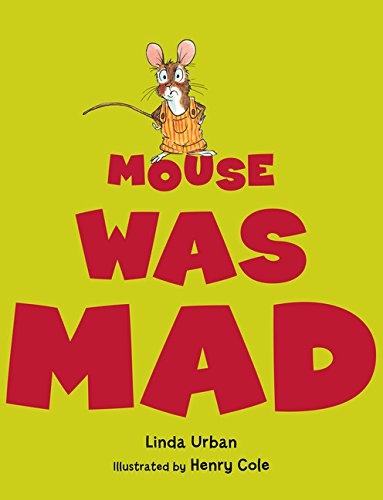 Mouse Was Mad by Linda Urban
