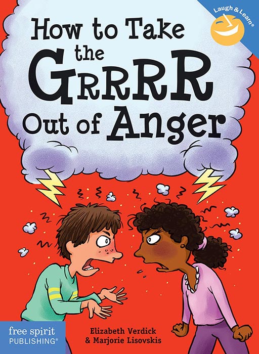 How to Take the Grrrr Out of Anger by Elizabeth Verdick