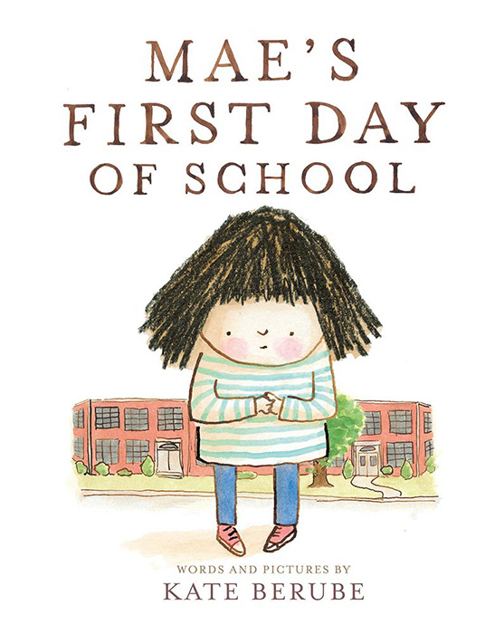 Mae's First Day of School by Kate Berube