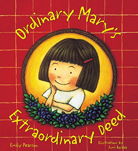 Ordinary Mary’s Extraordinary Deed by Emily Pearson and Fumi Kosaka