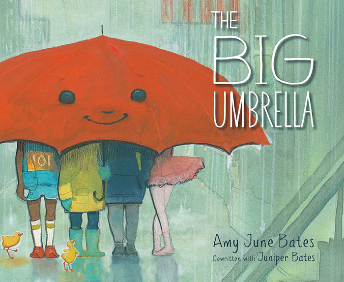 The Big Umbrella by Amy June Bates and Juniper Bates
