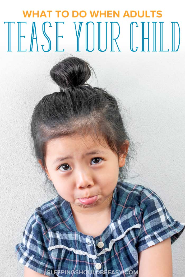 Why You Need to Respond when Adults Tease Your Child