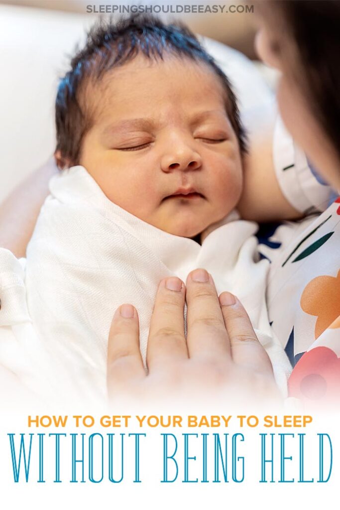 How to Get Your Baby to Sleep Without Being Held