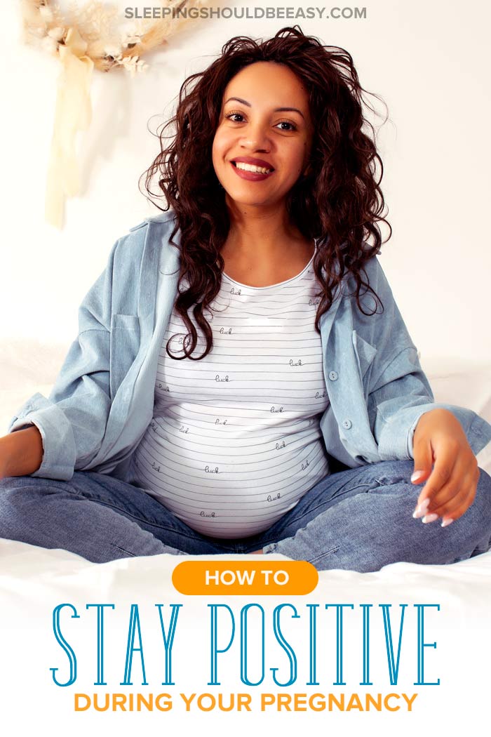 How to Stay Positive During Pregnancy