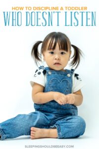 How to Discipline a Toddler Who Doesn't Listen