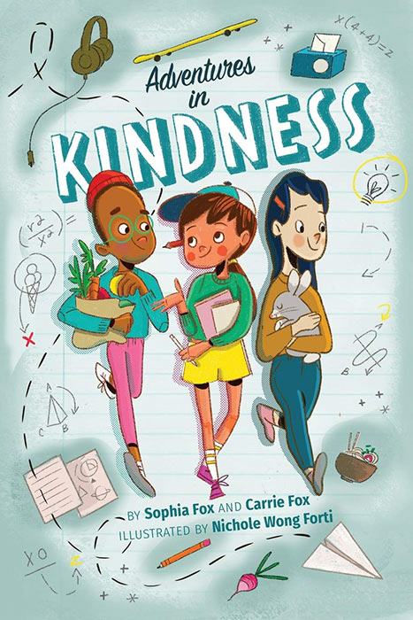 Adventures in Kindness by Carrie and Sophia Fox, illustrated by Nichole Wong Forti