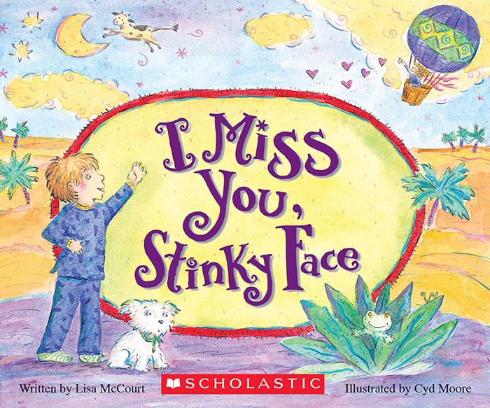 I Miss You, Stinky Face by Lisa McCourt and Cyd Moore