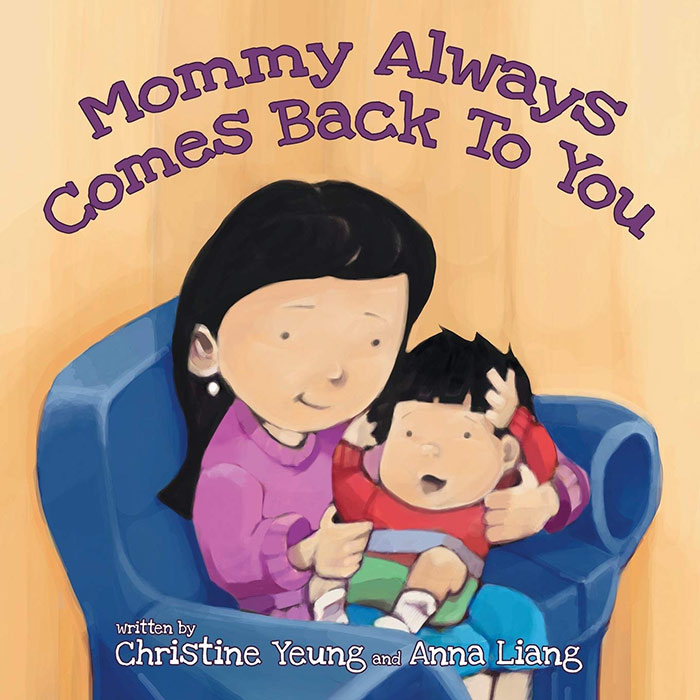 Mommy Always Comes Back to You by Christine Yeung and Anna Liang