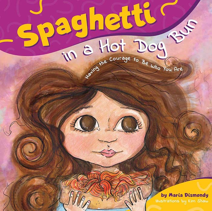 Spaghetti in a Hot Dog Bun by Maria Dismondy and Kimberly Shaw-Peterson