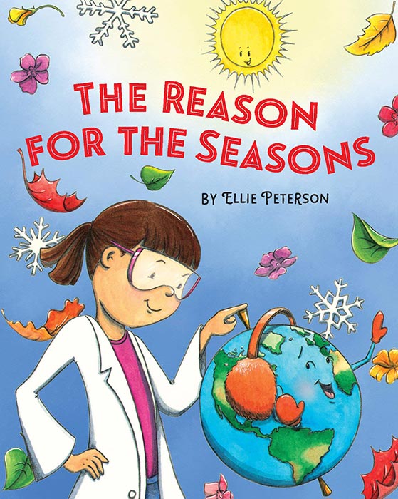 The Reason for Seasons by Ellie Peterson