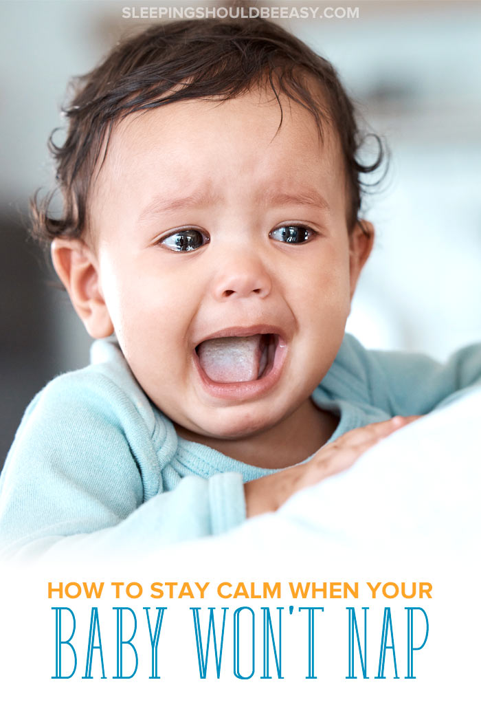 How to Stay Calm When Your Baby Won’t Nap