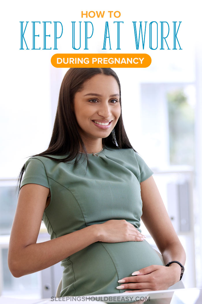 Keep Up at Work During Pregnancy