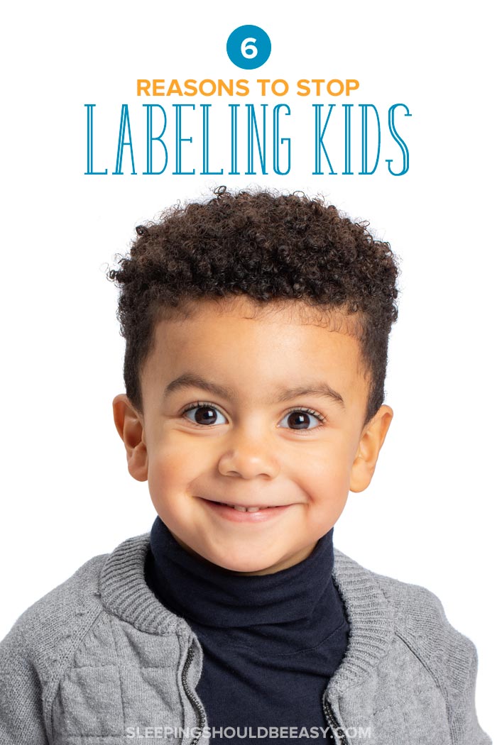 6 Reasons to Stop Labeling Kids