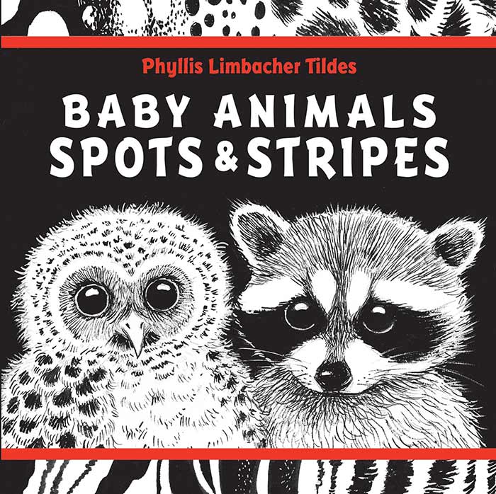 Baby Animals: Spots & Stripes by Phyllis Limbacher Tildes