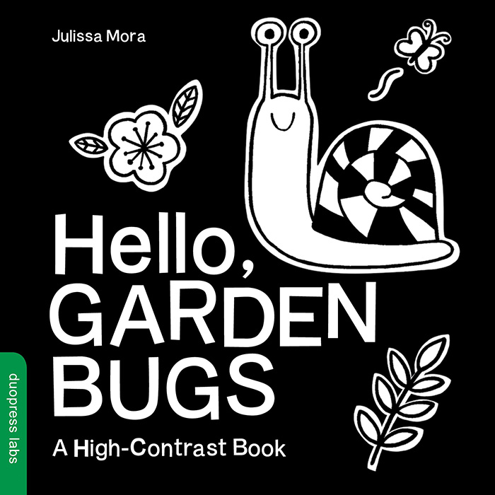 Hello, Garden Bugs by Julissa Mora