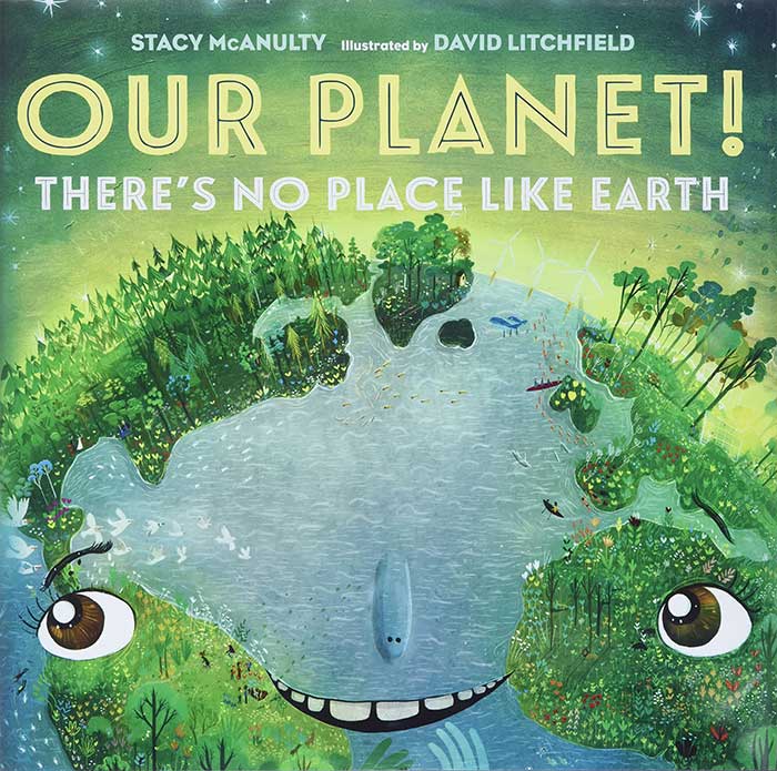 Our Planet! by Stacy McAnulty and David Litchfield