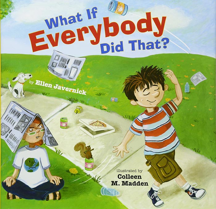 What If Everybody Did That? by Ellen Javernick and Colleen M. Madden